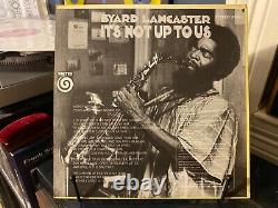 BYARD LANCASTER IT'S NOT UP TO US LP RECORD Vortex 1969 very Rare