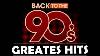 Back To The 90s 90s Greatest Hits Album 90s Music Hits Best Songs Of Best Hits 90s