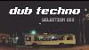 Dub Techno Selection 069 Trolley Shuttle Reupload